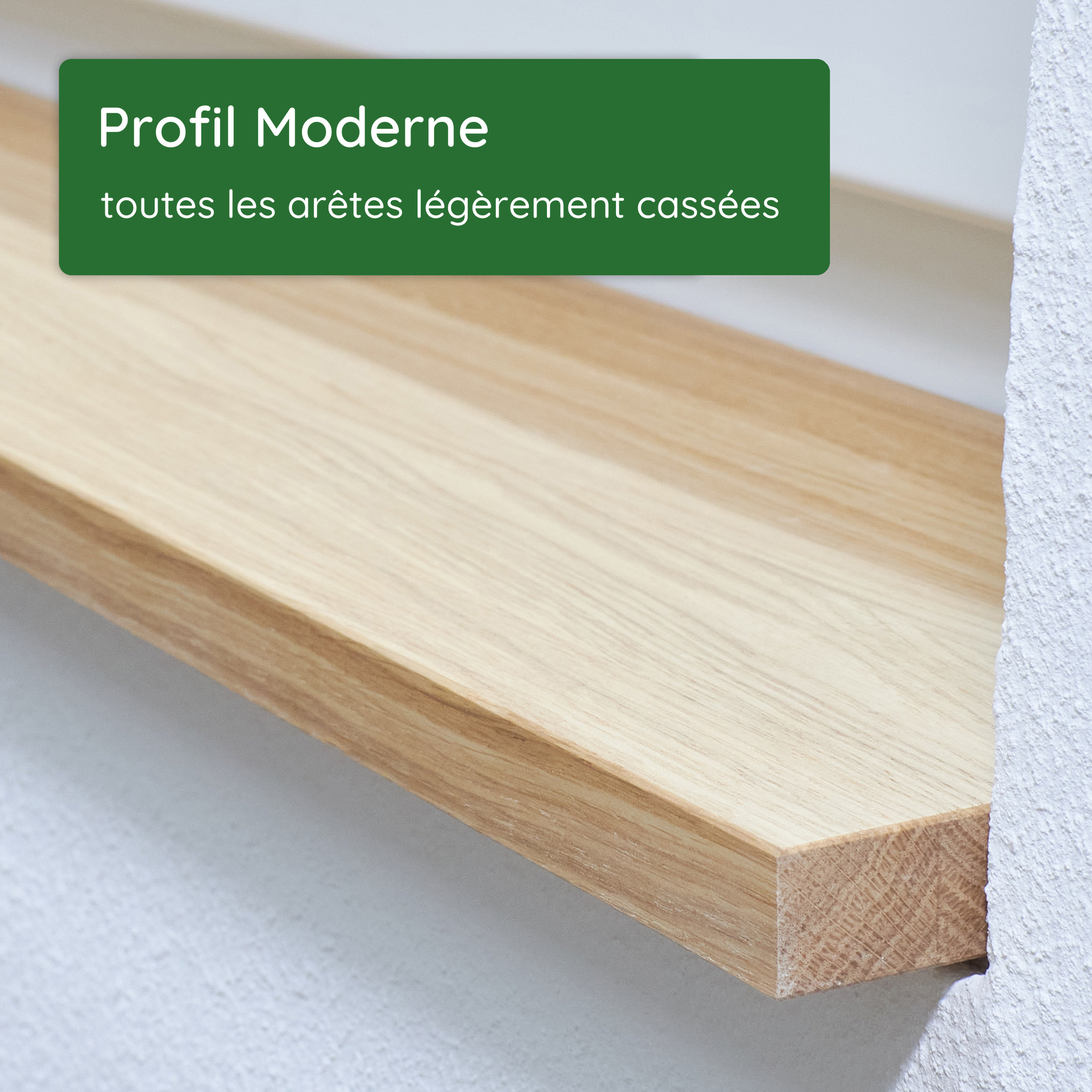 Profil Moderne d'appui de fenêtre en bois massif : toutes les arêtes légèrement cassées, chant avant contre un mur blanc