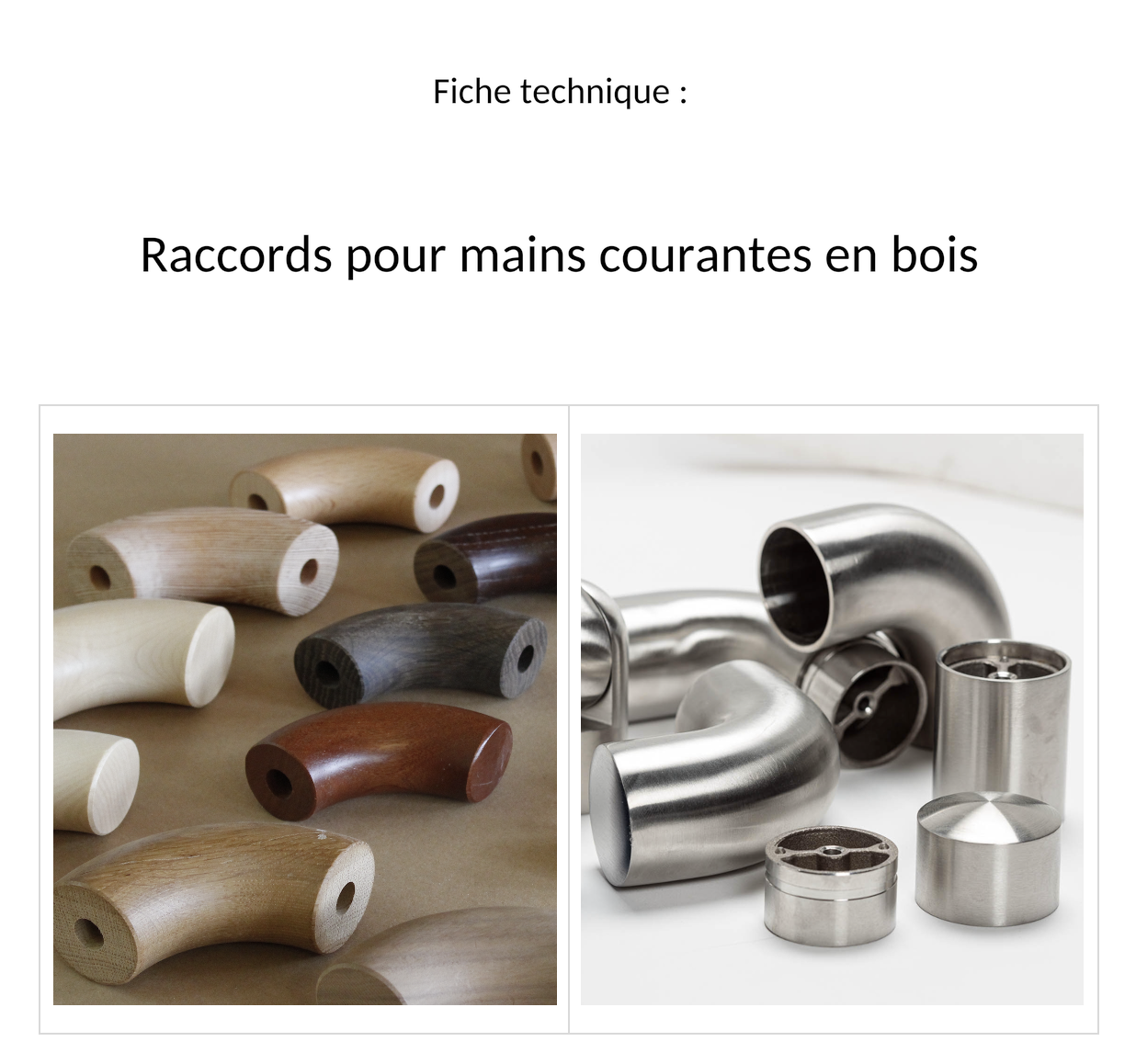 Fiche technique raccords pour mains courantes en bois : couverture avec coudes en plusieurs essences et raccords inox